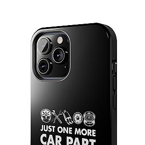 Just One More Car Part Phone Case | Funny Car Enthusiast Gift