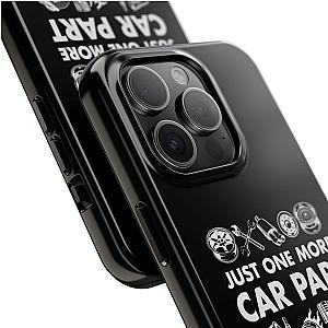 Just One More Car Part Phone Case | Funny Car Enthusiast Gift