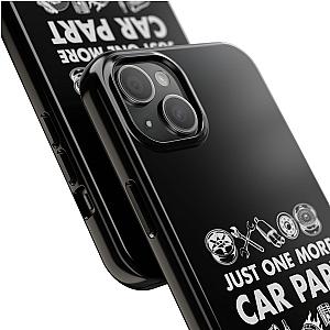 Just One More Car Part Phone Case | Funny Car Enthusiast Gift