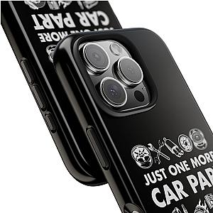 Just One More Car Part Phone Case | Funny Car Enthusiast Gift