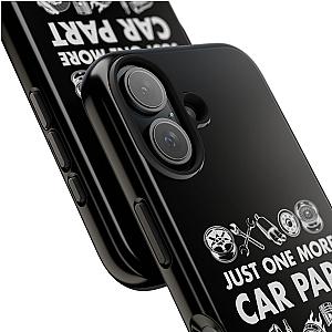 Just One More Car Part Phone Case | Funny Car Enthusiast Gift