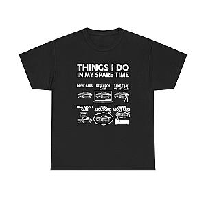 Things I Do in My Spare Time T-Shirt | Car Guy Gift