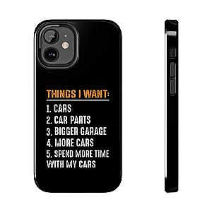 Things I Want: Cars Phone Case | Car Enthusiast Gift