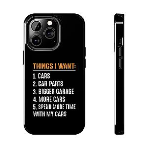 Things I Want: Cars Phone Case | Car Enthusiast Gift