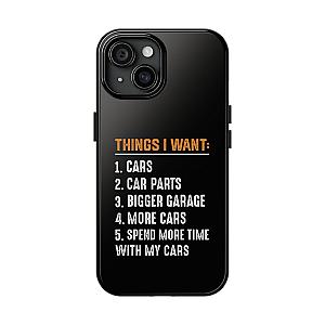 Things I Want: Cars Phone Case | Car Enthusiast Gift