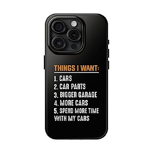 Things I Want: Cars Phone Case | Car Enthusiast Gift