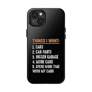 Things I Want: Cars Phone Case | Car Enthusiast Gift