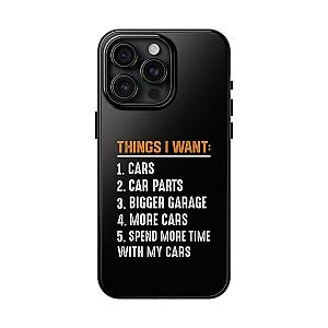 Things I Want: Cars Phone Case | Car Enthusiast Gift