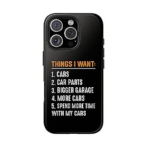 Things I Want: Cars Phone Case | Car Enthusiast Gift