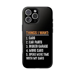 Things I Want: Cars Phone Case | Car Enthusiast Gift