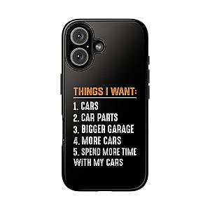 Things I Want: Cars Phone Case | Car Enthusiast Gift
