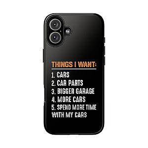 Things I Want: Cars Phone Case | Car Enthusiast Gift