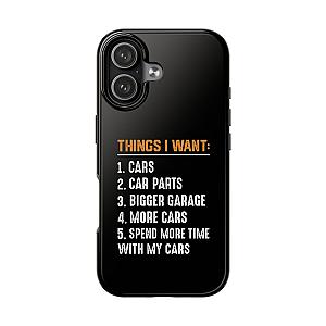 Things I Want: Cars Phone Case | Car Enthusiast Gift