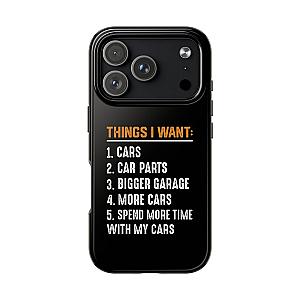 Things I Want: Cars Phone Case | Car Enthusiast Gift