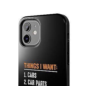 Things I Want: Cars Phone Case | Car Enthusiast Gift