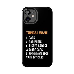Things I Want: Cars Phone Case | Car Enthusiast Gift