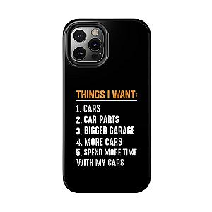 Things I Want: Cars Phone Case | Car Enthusiast Gift