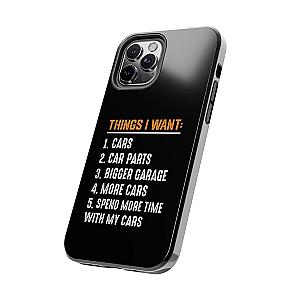 Things I Want: Cars Phone Case | Car Enthusiast Gift