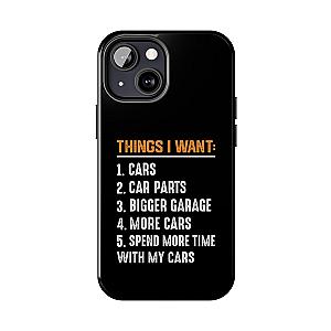 Things I Want: Cars Phone Case | Car Enthusiast Gift