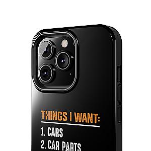 Things I Want: Cars Phone Case | Car Enthusiast Gift