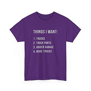 Things I Want: Trucks T-Shirt | Funny Truck Enthusiast Gift