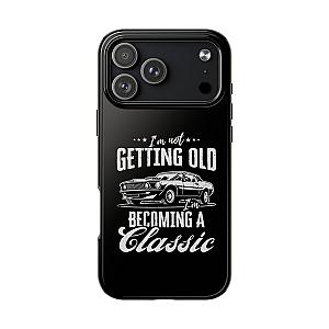I'm Not Getting Old I'm Becoming a Classic Phone Case | Muscle Car Gift