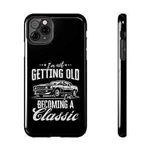 I'm Not Getting Old I'm Becoming a Classic Phone Case | Muscle Car Gift