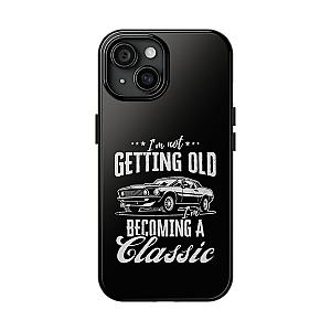 I'm Not Getting Old I'm Becoming a Classic Phone Case | Muscle Car Gift