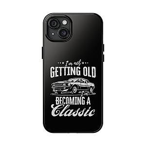 I'm Not Getting Old I'm Becoming a Classic Phone Case | Muscle Car Gift