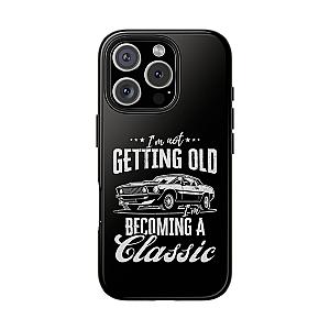 I'm Not Getting Old I'm Becoming a Classic Phone Case | Muscle Car Gift