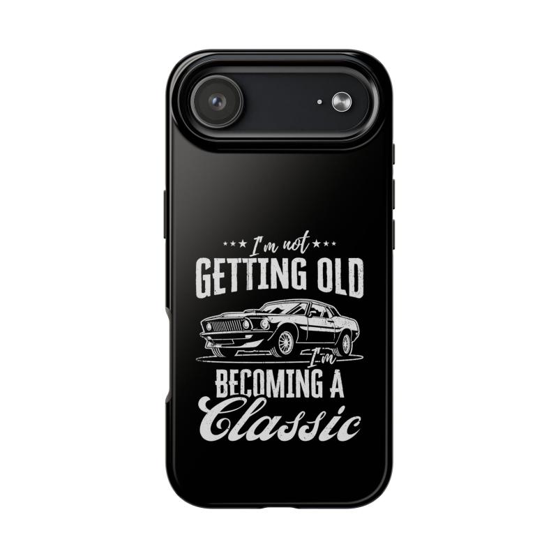 I'm Not Getting Old I'm Becoming a Classic Phone Case | Muscle Car Gift