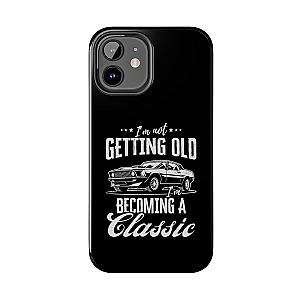 I'm Not Getting Old I'm Becoming a Classic Phone Case | Muscle Car Gift