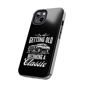I'm Not Getting Old I'm Becoming a Classic Phone Case | Muscle Car Gift