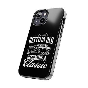 I'm Not Getting Old I'm Becoming a Classic Phone Case | Muscle Car Gift