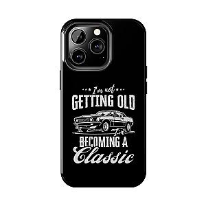 I'm Not Getting Old I'm Becoming a Classic Phone Case | Muscle Car Gift