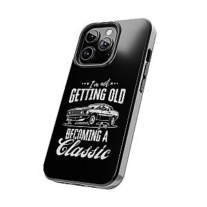 I'm Not Getting Old I'm Becoming a Classic Phone Case | Muscle Car Gift