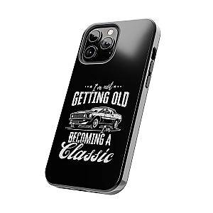 I'm Not Getting Old I'm Becoming a Classic Phone Case | Muscle Car Gift
