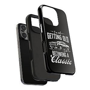 I'm Not Getting Old I'm Becoming a Classic Phone Case | Muscle Car Gift