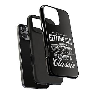 I'm Not Getting Old I'm Becoming a Classic Phone Case | Muscle Car Gift