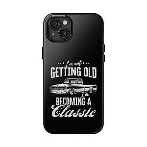 I'm Not Getting Old I'm Becoming a Classic Phone Case | Vintage Pickup Truck