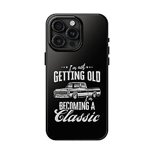 I'm Not Getting Old I'm Becoming a Classic Phone Case | Vintage Pickup Truck