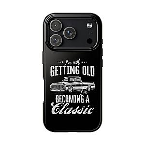 I'm Not Getting Old I'm Becoming a Classic Phone Case | Vintage Pickup Truck
