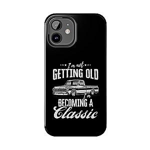I'm Not Getting Old I'm Becoming a Classic Phone Case | Vintage Pickup Truck