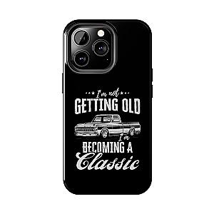 I'm Not Getting Old I'm Becoming a Classic Phone Case | Vintage Pickup Truck