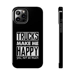 Trucks Make Me Happy Phone Case | Funny Truck Enthusiast Gift