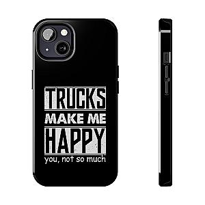 Trucks Make Me Happy Phone Case | Funny Truck Enthusiast Gift