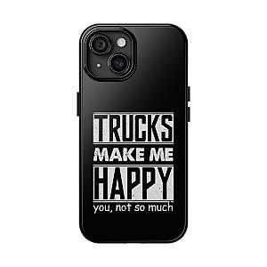 Trucks Make Me Happy Phone Case | Funny Truck Enthusiast Gift