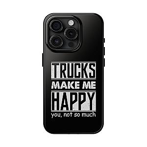 Trucks Make Me Happy Phone Case | Funny Truck Enthusiast Gift