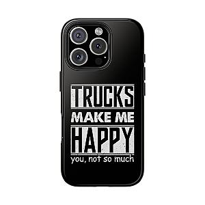 Trucks Make Me Happy Phone Case | Funny Truck Enthusiast Gift