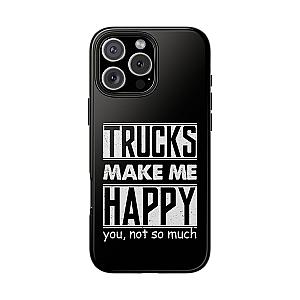 Trucks Make Me Happy Phone Case | Funny Truck Enthusiast Gift